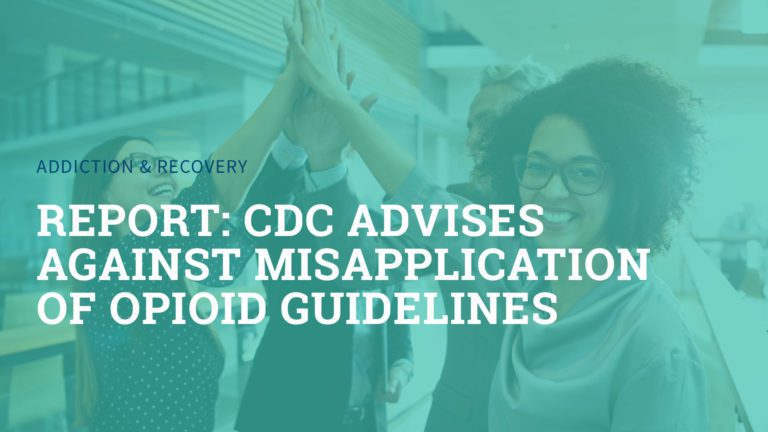 Report Cdc Advises Against Misapplication Of Opioid Guidelines Pinnacle Treatment Centers